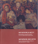 Metafoor ja müüt. Metaphor and myth. Kirjanduslikud ja ajaloolised motiivid 19. ja 20. sajandi vahetuse poola kunstis. Literary and historical motifs in polish art at the turn of the 19th century