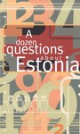A dozen questions about Estonia