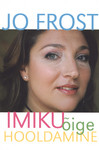 Imiku õige hooldamine
