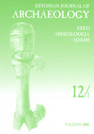 Eesti Arheoloogiaajakiri 12/1. Estonian journal of archaeology