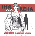 Ihakeha ja lihakeha. Valik esseid ja arutlusi kehast