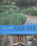 Üle vee. Tiigid, ojad ja sillad koduaias