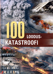 100 looduskatastroofi. Vaatemäng ja tragöödia
