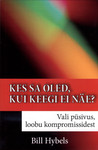 Kes sa oled, kui keegi ei näe?