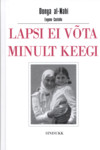 Lapsi ei võta minult keegi