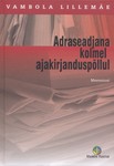 Adraseadjana kolmel ajakirjanduspõllul