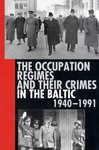 The occupation regimes and their crimes in the Baltic 1940-1991