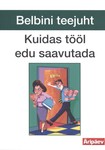 Belbini teejuht: Kuidas tööl edu saavutada