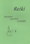 Reiki I-III. Ravimine kosmilise energiaga