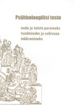 Psühholoogilisi teste. Enda ja teiste paremaks tundmiseks ja sobivuse määramiseks