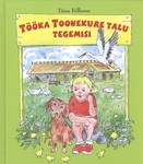 Tööka Toonekure talu tegemisi