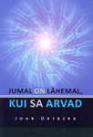 Jumal on lähemal, kui sa arvad