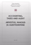 Accounting, taxes and audit. Arvestus, maksud ja auditeerimine. Proceedings of the conference