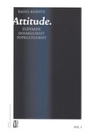 Attitude. Ülevaade hoiakulisest popkultuurist