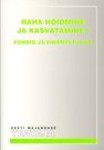 Raha hoidmine ja kasvatamine. Fondid ja finantsturud