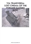 Via Transversa: Lost cinema of the former eastern bloc. Place and location. Studies in environmental aesthetics and semiotics