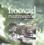 Loovad ruutmeetrid. Kujunda kaunis koduaed