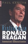Ristisõdija Ronald Reagan ja kommunismi kokkuvarisemine