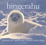Hingerahu. Innustavaid õppetunde stressivabaks eluks