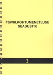 Tsiviilkohtumenetluse seadustik. Tsiviilkohtumenetluse seadustiku ja täitemenetluse seadustiku rakendamise seadus