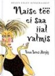 Naise töö ei saa iial valmis