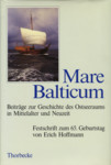 Mare Balticum. Beiträge zur Geschichte des Ostseeraums in Mittelalter und Neuzeit