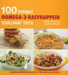 100 parimat oomega-3-rasvhappeid sisaldavat toitu. Vähenda südamehaiguste ohtu. Tõsta oma aju aktiivsust