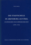 Die Stadtschule in Arensburg auf Ösel in dänischer und schwedischer Zeit
