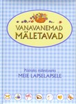 Vanavanemad mäletavad. Püsivaks mälestuseks meie lapselapsele