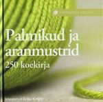 Palmikud ja aranmustrid. 250 koekirja