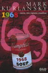 1968 – aasta, mis raputas maailma