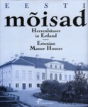 Eesti mõisad. Herrenhäuser in Estland. Estonian Manor Houses