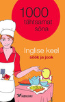 1000 tähtsamat sõna. Inglise keel. Söök ja jook
