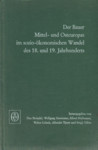 Der Bauer Mittel- und Osteuropas im sozio-ökonomischen Wandel des 18. und 19. Jahrhunderts. Beiträge zu seiner Lage und deren Widerspiegelung in der zeitgenössischen Publizistik und Literatur