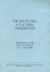 The Baltic sea: a cultural transmitter. Seminar in the city of Kotka 31.7.-2.8.1986