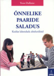 Õnnelike paaride saladus. Kuidas lahendada abielutülisid