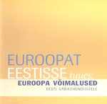 Euroopat Eestisse tuues: Euroopa võimalused Eesti vabaühendustele
