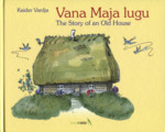 Vana maja lugu. The Story of an Old House