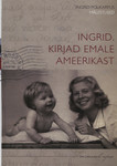 Ingrid. Kirjad emale Ameerikast
