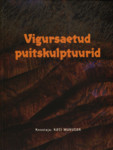 Vigursaetud puitskulptuurid