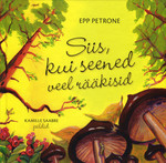 Siis, kui seened veel rääkisid