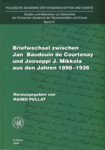 Briefwechsel zwischen Jan Baudoin de Courtenay und Jooseppi J. Mikkola aus den Jahren 1898-1926. Jan Baudouin de Courtenay i Jooseppi J. Mikkola korespondencja z lat 1898-1926 