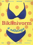 Bikiinivorm. 4 nädalaga
