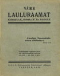 Väike lauluraamat kirikule, koolile ja kodule