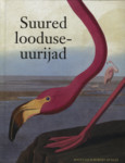 Suured looduseuurijad. 198 illustratsiooni