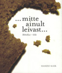 ... mitte ainult leivast...