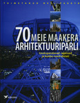 70 meie maakera arhitektuuripärli