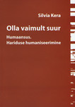 Olla vaimult suur. Humaansus. Hariduse humaniseerimine