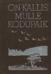 On kallis mulle kodupaik