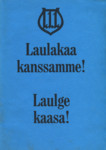 Laulakaa kanssamme! Laulge kaasa!